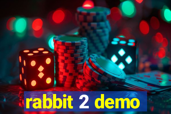 rabbit 2 demo